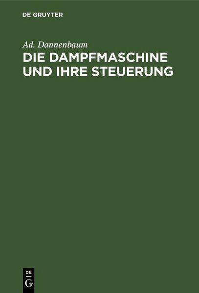 Produktbild: Die Dampfmaschine und ihre Steuerung