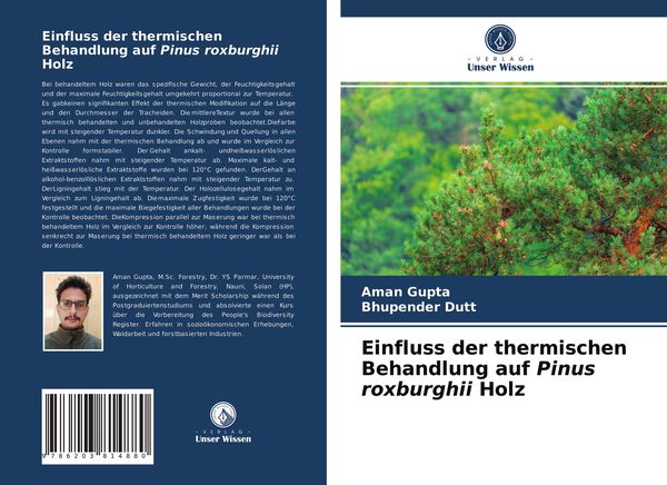 Einfluss der thermischen Behandlung auf Pinus roxburghii Holz, Taschenbuch von Aman Gupta , Bhupender Dutt, Verlag Unser Wissen, 9786203814880