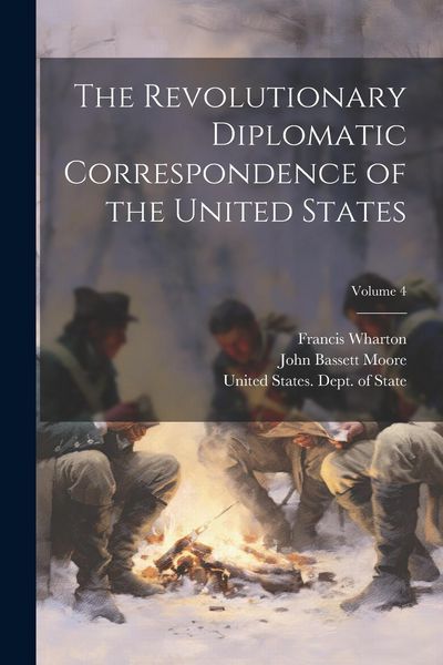 Produktbild: The Revolutionary Diplomatic Correspondence of the United States; Volume 4