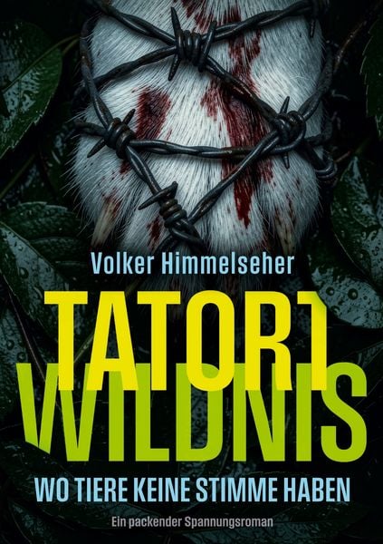 Produktbild: Tatort Wildnis - Wo Tiere keine Stimme haben