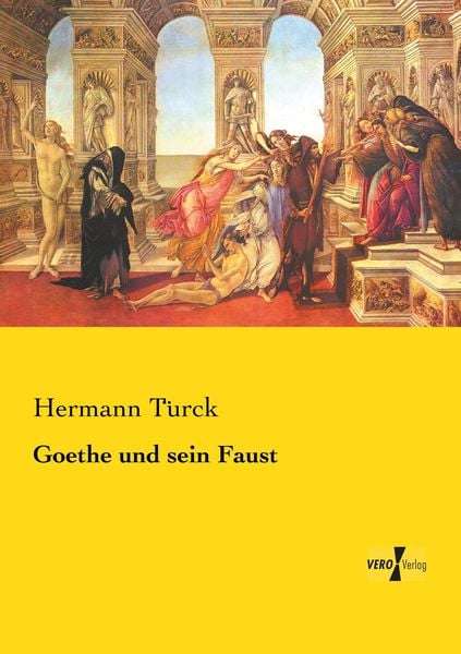 Goethe und sein Faust, Taschenbuch von Hermann Türck, Vero Verlag, 9783737218825