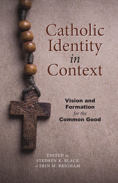 Produktbild: Catholic Identity in Context: Vision and Formation for the Common Good