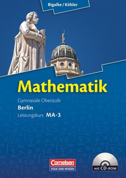 Mathematik Sekundarstufe II. Leistungskurs MA-3. Qualifikationsphase Berlin. Schülerbuch mit CD-ROM, Taschenbuch von Norbert Köhler,Anton