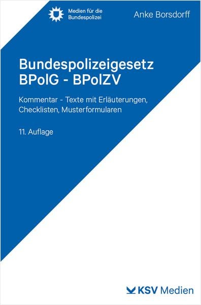 Bundespolizeigesetz BPolG - BPolZV, Taschenbuch von , KSV Medien Wiesbaden, 978-3-8293-1919-5
