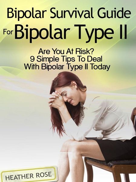 Produktbild: Bipolar 2: Bipolar Survival Guide For Bipolar Type II: Are You At Risk? 9 Simple Tips To Deal With Bipolar Type II Today