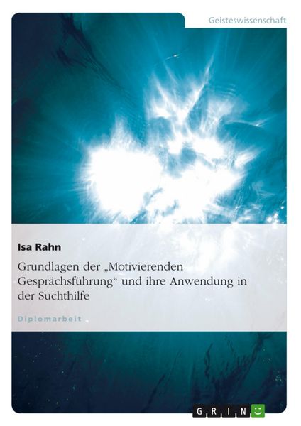 Produktbild: Grundlagen der "Motivierenden Gespr&auml;chsf&uuml;hrung" und ihre Anwendung in der Suchthilfe