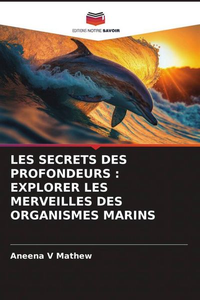 Produktbild: LES SECRETS DES PROFONDEURS : EXPLORER LES MERVEILLES DES ORGANISMES MARINS