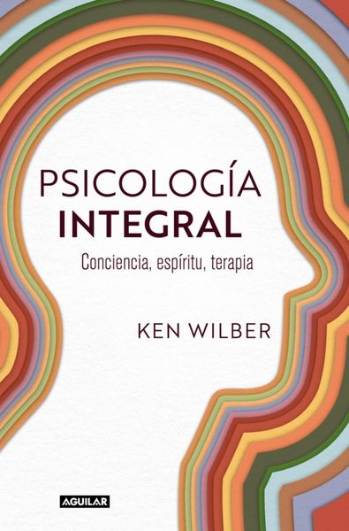 Produktbild: Psicolog&iacute;a Integral. Conciencia, Esp&iacute;ritu, Terapia / Integral Psychology: Conciousness, Spirit, Psychology, Therapy