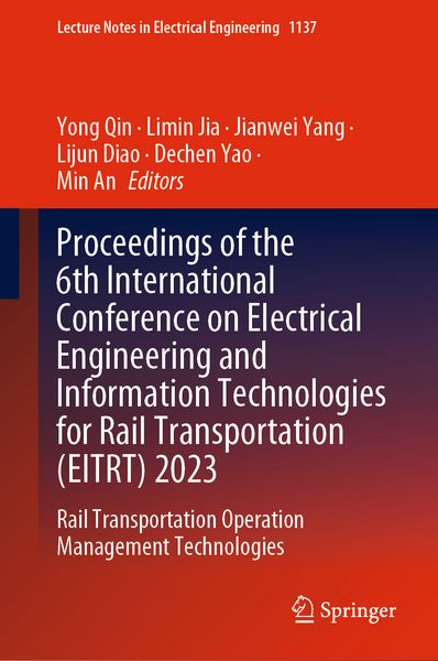 Produktbild: Proceedings of the 6th International Conference on Electrical Engineering and Information Technologies for Rail Transportation (EITRT) 2023