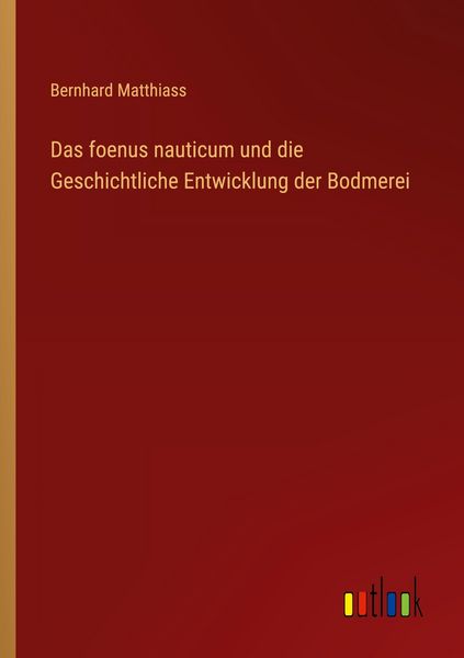 Produktbild: Das foenus nauticum und die Geschichtliche Entwicklung der Bodmerei