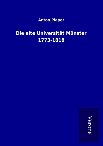 Produktbild: Die alte Universit&auml;t M&uuml;nster 1773-1818