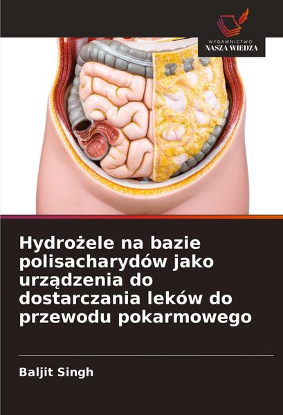 Produktbild: Hydro&iquest;ele na bazie polisacharyd&oacute;w jako urz&iquest;dzenia do dostarczania lek&oacute;w do przewodu pokarmowego