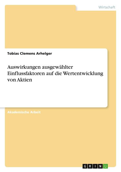 Produktbild: Auswirkungen ausgew&auml;hlter Einflussfaktoren auf die Wertentwicklung von Aktien