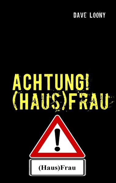 Produktbild: ACHTUNG! (Haus)Frau