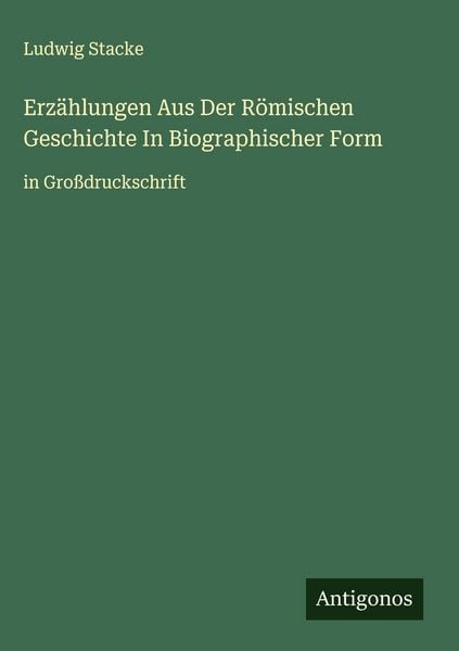 Produktbild: Erz&auml;hlungen Aus Der R&ouml;mischen Geschichte In Biographischer Form