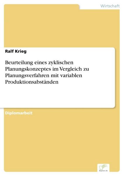 Produktbild: Beurteilung eines zyklischen Planungskonzeptes im Vergleich zu Planungsverfahren mit variablen Produktionsabst&auml;nden