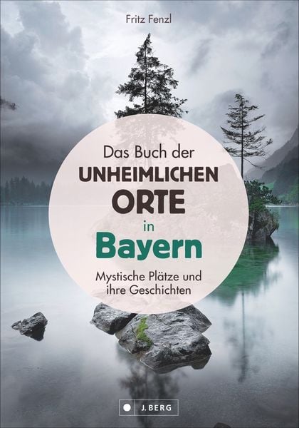 Produktbild: Das Buch der unheimlichen Orte in Bayern