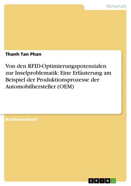 Produktbild: Von den RFID-Optimierungspotenzialen zur Inselproblematik: Eine Erl&auml;uterung am Beispiel der Produktionsprozesse der Automobilhersteller (OEM)