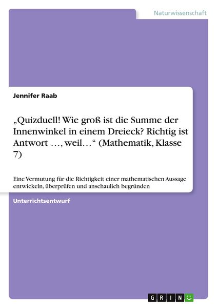 Produktbild: "Quizduell! Wie gro&szlig; ist die Summe der Innenwinkel in einem Dreieck? Richtig ist Antwort ..., weil..." (Mathematik, Klasse 7)