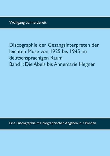 Produktbild: Discographie der Gesangsinterpreten der leichten Muse von 1925 bis 1945 im deutschsprachigen Raum