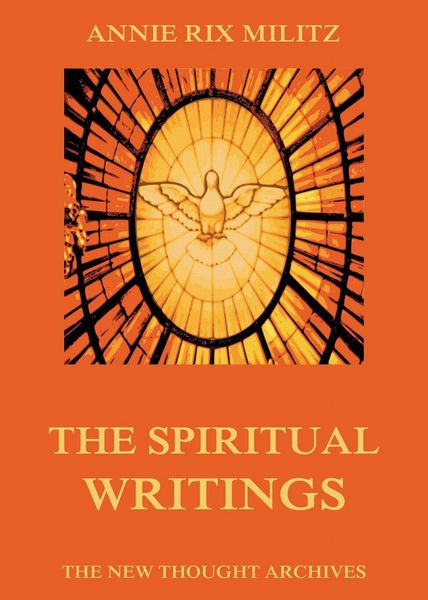 Produktbild: The Spiritual Writings Of Annie Rix Militz