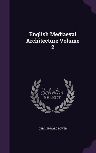 Produktbild: English Mediaeval Architecture Volume 2