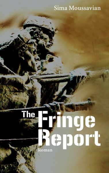 The Fringe Report, Taschenbuch von Sima Moussavian, BoD – Books on Demand, 9783844859027