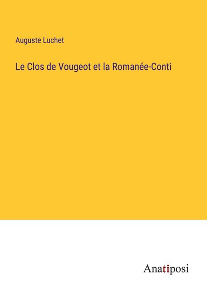 Produktbild: Le Clos de Vougeot et la Roman&eacute;e-Conti