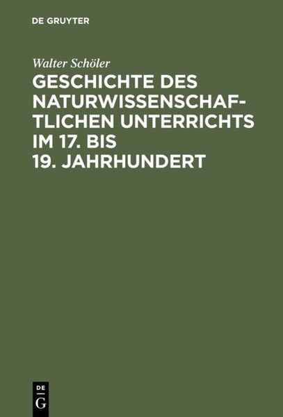 Produktbild: Geschichte des naturwissenschaftlichen Unterrichts im 17. bis 19. Jahrhundert