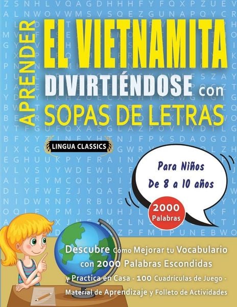 Produktbild: APRENDER EL VIETNAMITA DIVIRTI&Eacute;NDOSE CON SOPAS DE LETRAS - Para Ni&ntilde;os de 8 a 10 a&ntilde;os - Descubre C&oacute;mo Mejorar tu Vocabulario con 2000 Palabras Escondid