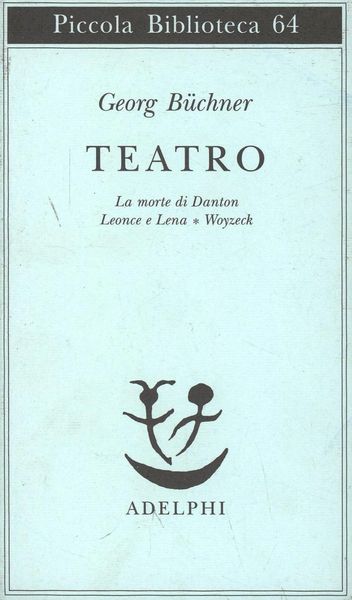 Produktbild: Teatro. La morte di Danton-Leonce e Lena-Woyzeck
