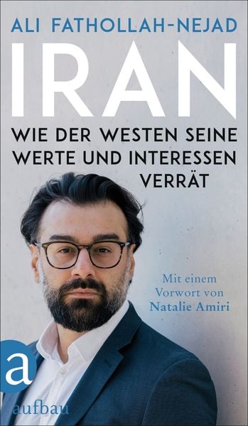 Produktbild: Iran – Wie der Westen seine Werte und Interessen verrät