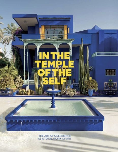 Produktbild: In the Temple of the Self. The Artist's Residence as a Total Work of Art
