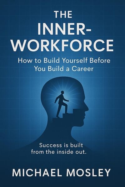 Produktbild: THE INNER-WORKFORCE:How to Build Yourself Before You Build a Career