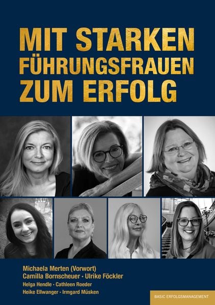 Mit starken FührungsFrauen zum Erfolg, Taschenbuch von Camilla Bornscheuer,Ulrike Föckler,Helga Hendle,Cathleen Roeder,Heike Ellwanger, Basic