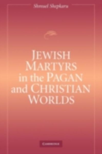 Produktbild: Jewish Martyrs in the Pagan and Christian Worlds