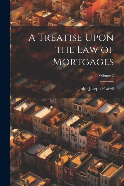 Produktbild: A Treatise Upon the Law of Mortgages; Volume 2