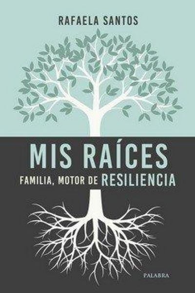 Produktbild: Mis ra&iacute;ces : familia, motor de resiliencia