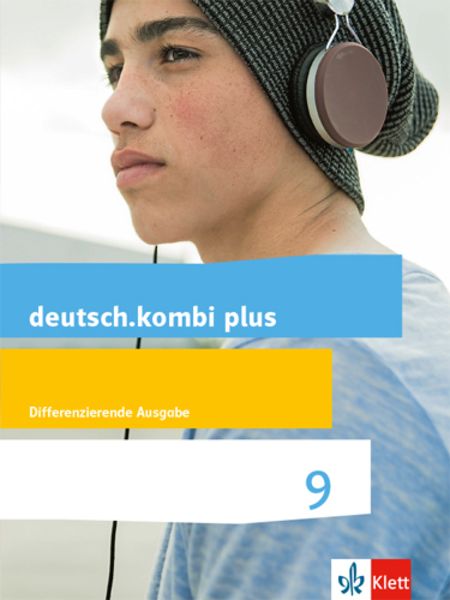 Deutsch.kombi plus 9. Schülerbuch Klasse 9. Differenzierende Allgemeine Ausgabe ab 2015, Gebundene Ausgabe von , Klett Schulbuchverlag, 9783123134753