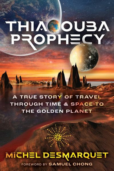 Thiaoouba Prophecy, Taschenbuch von Michel Desmarquet, Inner Traditions/Bear & Company, 978-1-59143-563-1