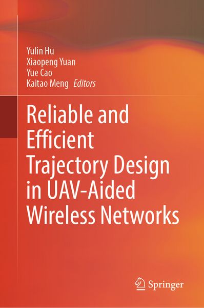 Produktbild: Reliable and Efficient Trajectory Design in UAV-Aided Wireless Networks