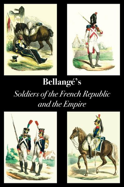 Produktbild: Bellang&eacute;'s Soldiers of the French Republic and the Empire