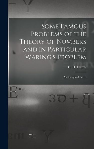 Produktbild: Some Famous Problems of the Theory of Numbers and in Particular Waring's Problem; an Inaugural Lectu