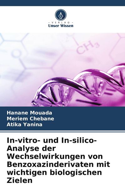 Produktbild: In-vitro- und In-silico-Analyse der Wechselwirkungen von Benzoxazinderivaten mit wichtigen biologischen Zielen
