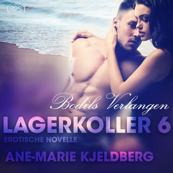 Produktbild: Lagerkoller 6 - Bodils Verlangen: Erotische Novelle