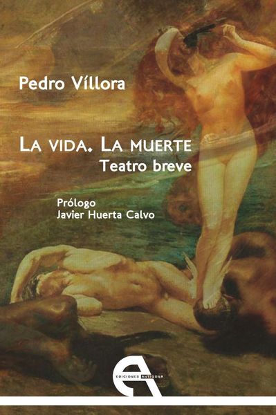 Produktbild: La vida, la muerte : teatro breve