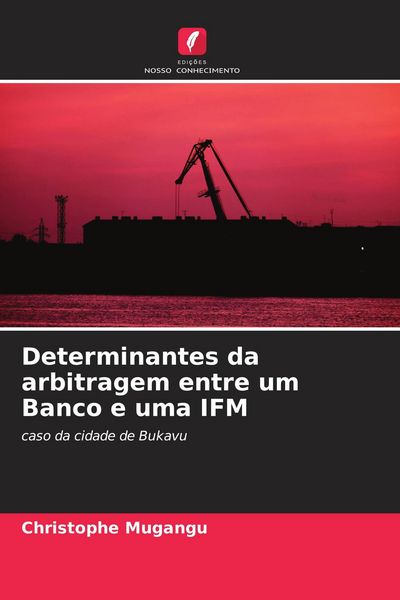 Produktbild: Determinantes da arbitragem entre um Banco e uma IFM