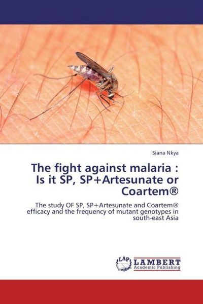 Produktbild: Nkya, S: Fight against malaria : Is it SP, SP+Artesunate or