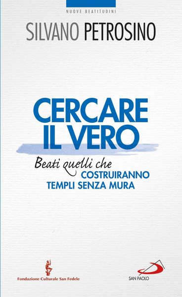 Produktbild: Cercare il vero. Beati quelli che costruiranno templi senza mura