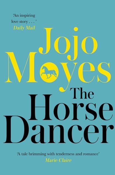 Cover of the book The Horse Dancer: Discover the heart-warming Jojo Moyes you haven't read yet